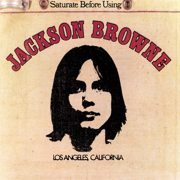 Jackson Browne – Saturate Before Using (Used) (Mint Conditon)